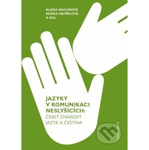 E-kniha Jazyky v komunikaci neslyšících - Alena Macurová, Radka Zbořilová a kolektiv