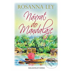 Návrat do Mandalaje - Rosanna Ley