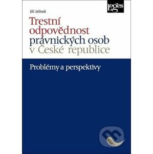 Trestní odpovědnost právnických osob v České republice - Jiří Jelínek