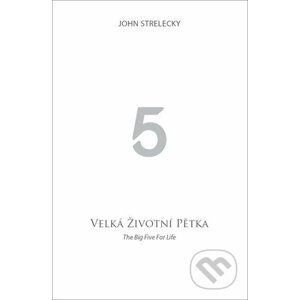 Velká životní pětka - John Strelecky