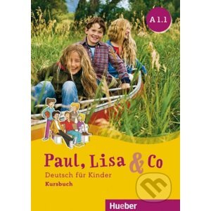 Paul, Lisa & Co A1.1 - Kursbuch - Monika Bovermann, Manuela Georgiakaki, Renate Zschärlich