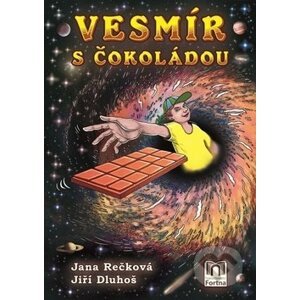 Vesmír s čokoládou - Jana Rečková, Jiří Dluhoš