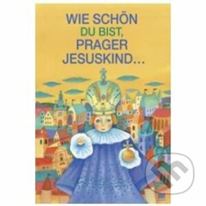 Die Hände für Das Prager Jususkind: Ruce pro Pražské Jezulátko (německy) - Ivana Pecháčková