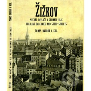 Žižkov, svéráz pavlačí a strmých ulic / Peculiar Balconies and Steep Streets - Tomáš Dvořák