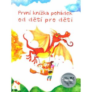 První knížka pohádek od dětí pro děti - Euromedia