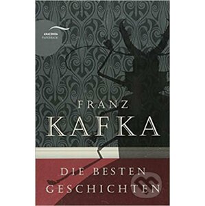 Die Besten Geschichten - Franz Kafka