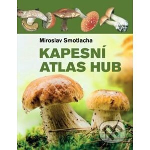 Kapesní atlas hub - Miroslav Smotlacha, Josef a Marie Erhartovi