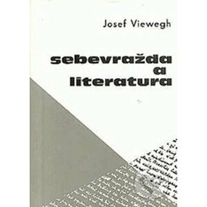 Sebevražda a literatura - Josef Vieweg