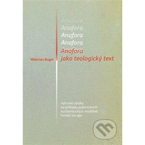 Anafora jako teologický text - Walerian Bugel
