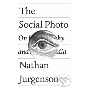 The Social Photo - Nathan Jurgenson