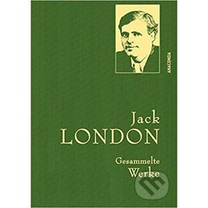 Gesammelte Werke: Jack London - Jack London