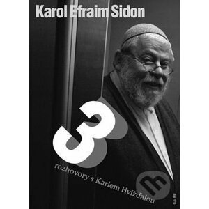 Tři rozhovory s Karlem Hvížďalou - Karol Efraim Sidon