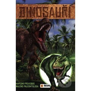 Dinosauři - kapesní průvodce malého paleontologa - SUN