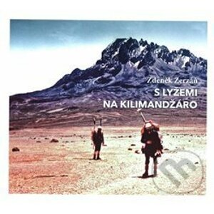 S lyžemi na Kilimandžáro - Zdeněk Zerzáň