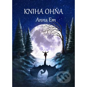 Kniha Ohňa - Anna Em