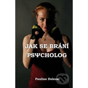 Jak se brání psycholog - Pauline Dolezal
