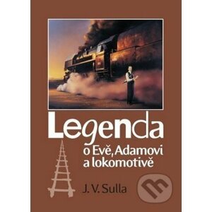 Legenda o Evě, Adamovi a lokomotivě - J.V. Sulla
