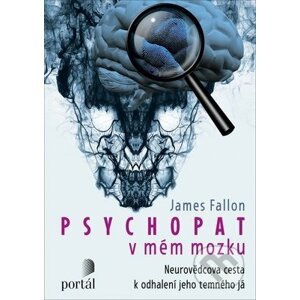 Psychopat v mém mozku - James Fallon