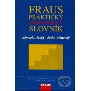 Fraus Praktický ekonomický slovník německo-český česko-německý - Fraus