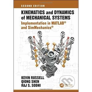 Kinematics and Dynamics of Mechanical Systems (Second Edition) - Kevin Russell, Qiong Shen, Raj S. Sodhi