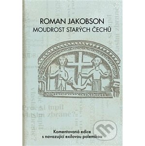 Roman Jakobson: Moudrost starých Čechů - Miloš Zelenka