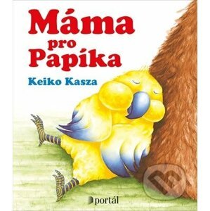 Máma pro Papíka - Keiko Kasza