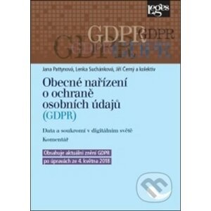 Obecné nařízení o ochraně osobních údajů (GDPR) - Jana Pattynová, Lenka Suchánková, Jiří Černý