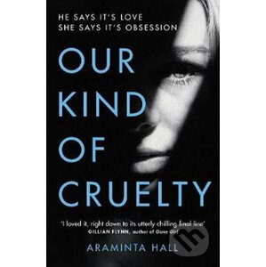 Our Kind of Cruelty - Araminta Hall