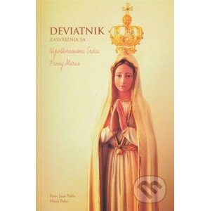 Deviatnik zasvätenia sa Nepoškvrnenému Srdcu Panny Márie - Peter Juan Pablo Bako