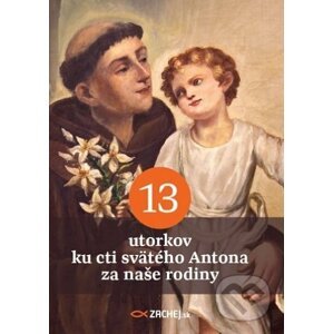 13 utorkov ku cti svätého Antona za naše rodiny - Zachej