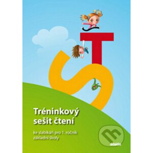 Tréninkový sešit čtení ke slabikáři pro 1. ročník základní školy - T. Marková