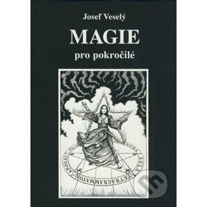 Magie pro pokročilé - Josef Veselý