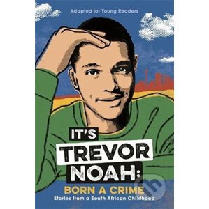 It's Trevor Noah: Born a Crime - Trevor Noah