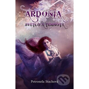 E-kniha Ardónia - svetlo a temnota - Petronela Stachová