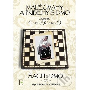 E-kniha Malé úvahy a príbehy s DMO / Šach s DMO - Diana Kankulová