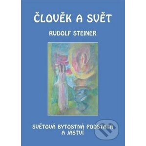 Člověk a svět - Rudolf Steiner