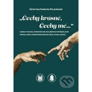 „Čechy krásné, Čechy mé...“ - Krystyna Kardyni-Pelikánová