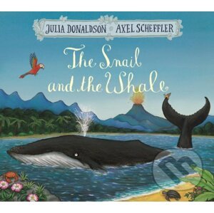 The Snail and the Whale - Julia Donaldson, Axel Scheffler (Ilustrácie)