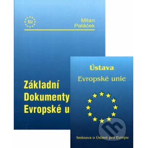Základní dokumety Evropské unie - Milan Paláček
