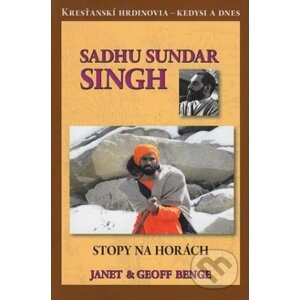 Sadhu Sundar Singh - Stopy na horách - Janet Benge