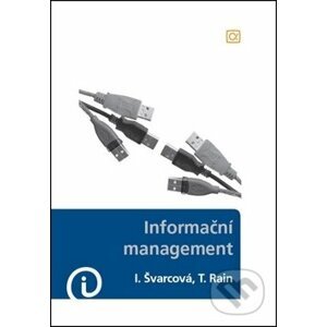 Informační management - Iva Švarcová, Tomáš Rain