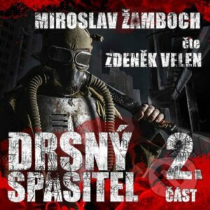 Drsný spasitel 2 (dokončení) - Miroslav Žamboch