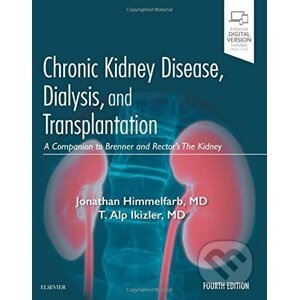 Chronic Kidney Disease, Dialysis, and Transplantation - Jonathan Himmelfarb, T. Alp Ikizler