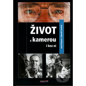 Život s kamerou i bez ní - Zdeněk Smíšek, Josef Hanuš