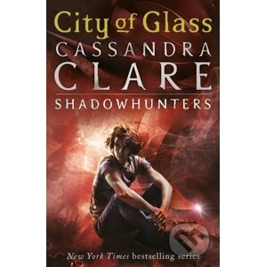 The Mortal Instruments: City of Glass - Cassandra Clare