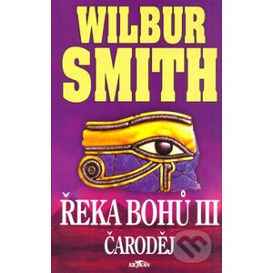 Řeka bohů III.: Čaroděj - Wilbur Smith