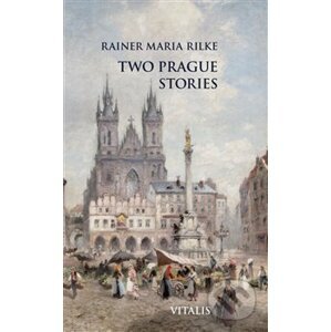 Two Prague Stories - Rainer Maria Rilke, Karel Hruška (ilustrácie)