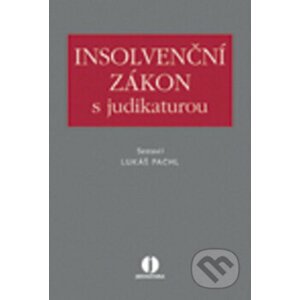 Insolvenční zákon s judikaturou - Lukáš Pachl
