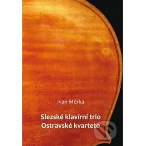 Slezské klavírní trio: Ostravské kvarteto - Montanex