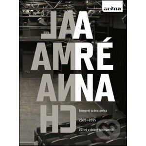 Almanach Aréna: 20 let v dobré společnosti - Arena